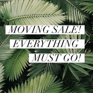 Moving Sale! Everything must go!